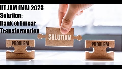 IIT JAM 2023 (MA) Solution-2:  Rank of linear transformation T(p(x))=p(x^2)