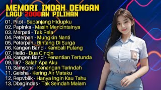 Memori Indah dengan Lagu 2000an Pilihan | Ilir7 | Hello | Peterpan