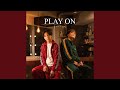 PLAY ON