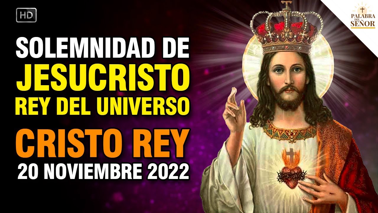 🙏 Solemnidad a Jesucristo Nuestro Señor, Rey Del Universo 👑 Cristo Rey ...