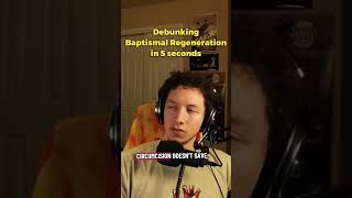 Debunking baptismal regeneration in 5 seconds