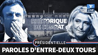 #Présidentielle2022 : la rhétorique de l'entre-deux tours de Macron et Le Pen
