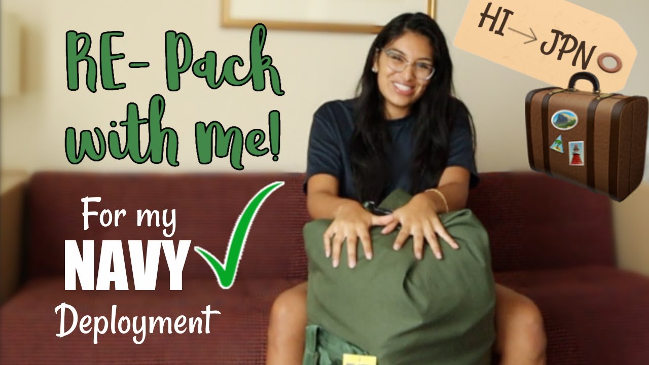 THE BEST WAY TO PACK YOUR THINGS FOR A NAVY DEPLOYMENT REPACK WITH