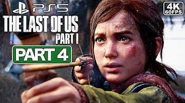 THE LAST OF US PART 1 REMAKE Gameplay Walkthrough PART 4 [PS5 4K 60FPS] - No Commentary