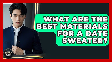 What Are The Best Materials For A Date Sweater? - The Sharp Dressed Gent