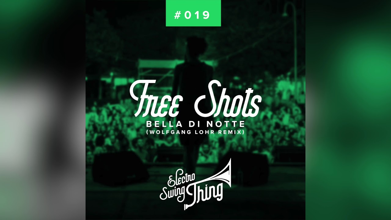 Free Shots - Bella di Notte (Wolfgang Lohr Remix) [Club Mix]