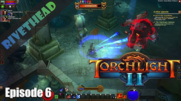 Torchlight 2 (Modded-Multiplayer) - E6 - "This boss is a General Pain!"