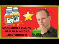How to make money selling health and weight loss products