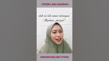 COVER LAGU QASIDAH " MAKIAN MALUKU UTARA YANG SANGAT MERDU