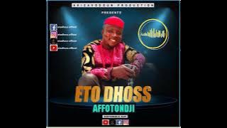 ETO DHOSS : AFFOTONDJI 🧜🏿‍♂️ (Audio officiel)