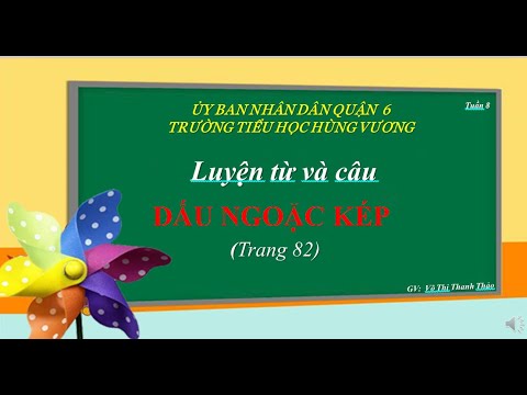 TUẦN 8 LTVC Lớp 4 DẤU NGOẶC KÉP Tr 82