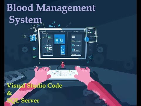 Blood Management System | Microsoft visual studio code | Microsoft SQL server Management studio