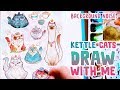 Kettle Cats DRAW WITH ME Ep 3