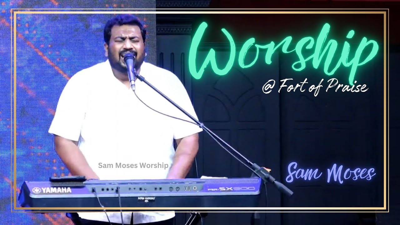 Live Praise & Worship | Bro Sam Moses | @Fort of Praise #sammoses #tamilchristiansongs
