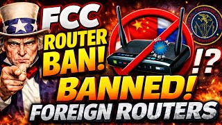 FCC Just BANNED Foreign Routers?! What This Means for Your Internet 🚨