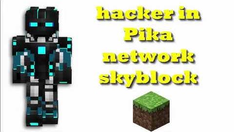0xH  {Pika Network} Classic Skyblock Hacker In Warp Pvp =Bibou213=