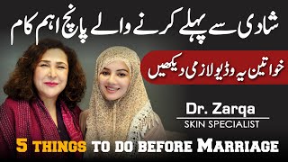 5 Things to do Before you get Married | Useful tips by Dr Zarqa | Rabi Pirzada