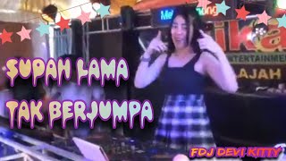 SUDAH LAMA TAK BERJUMPA FDJ DEVI KITTY OT WIKA REMIK DANGDUT PALEMBANG