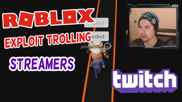 Trolling Roblox Twitch Streamers With Exploits