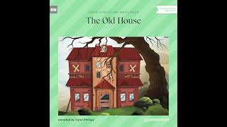 The Old House – Hans Christian Andersen (Full Audiobook)