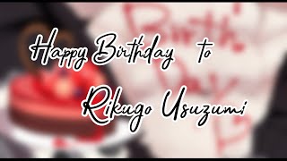 【誕生日】Happy Birthday To Rikugo Usuzumi【Vtuber】