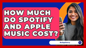 How Much Do Spotify And Apple Music Cost? - Be App Savvy