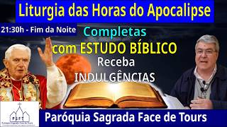 ORAÇÃO DO FIM DA NOITE - LITURGIA DAS HORAS - COMPLETAS