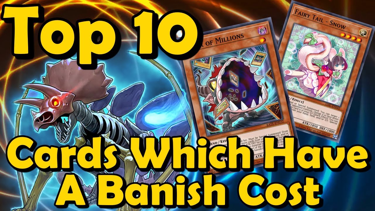 Top 10 Cards Which Have A Banish Cost in YuGiOh YouTube