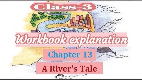 Part-2 Class-4 Subject-Evs Ch-13(A River