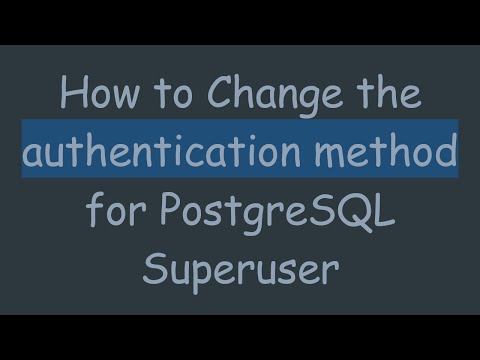 How to Change the authentication method for PostgreSQL Superuser