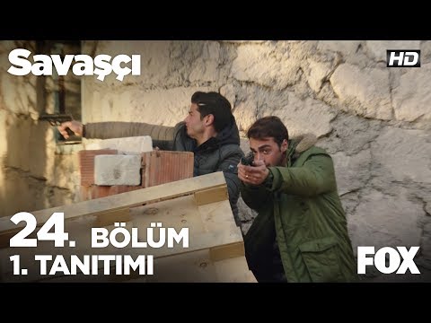 Savaşçı 24. Bölüm 1. Tanıtımı