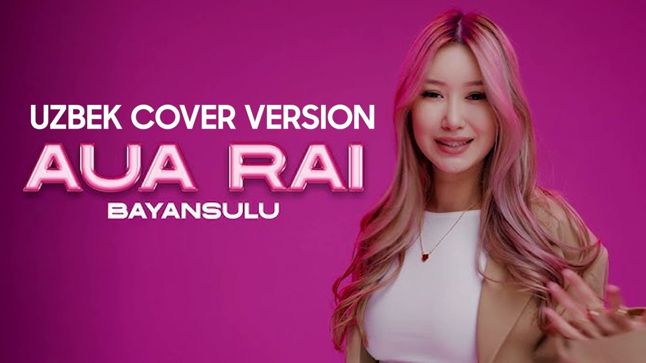 BAYANSULU   Aua rai  UZBEK COVER VERSION 2