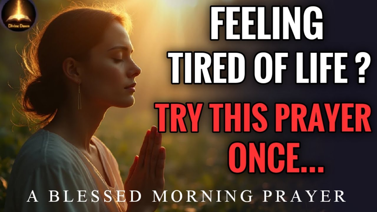When Life Feels Too Heavy, Say This Prayer Today | Powerful Morning ...