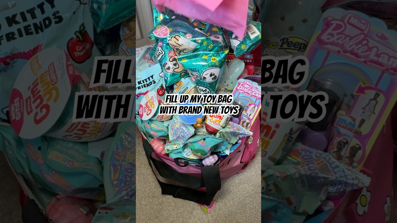 LETS FILL UP THE TOY BAGWITH BRAND NEW TOYS 💫 