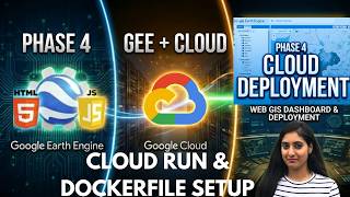 Google Cloud Run Deployment Cloud Shell, Dockerfile, WebGIS Project Setup (Phase 4)