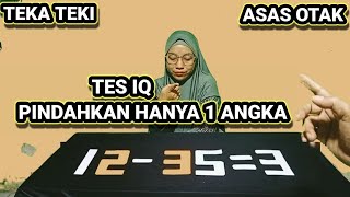 Tes IQ- Pindahkan satu angka supaya hasilnya jadi benar.#bukan_sulap