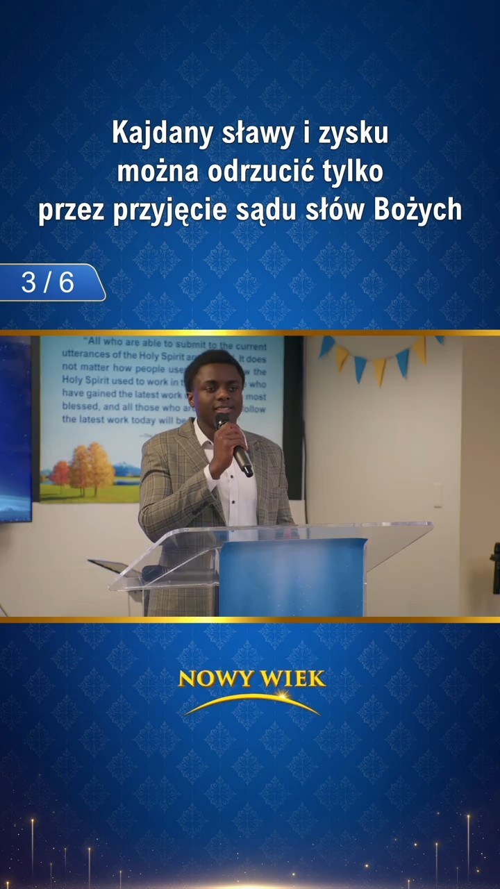Kajdany sławy i zysku można odrzucić tylko przez przyjęcie sądu słów Bożych (3/6)