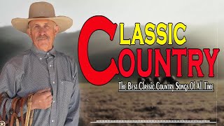 The Best Classic Country Songs Of All Time 706 🤠 Greatest Hits Old Country Songs Playlist Ever 706