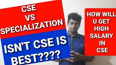 CSE | CSE VS CSE SPECIALIZATION