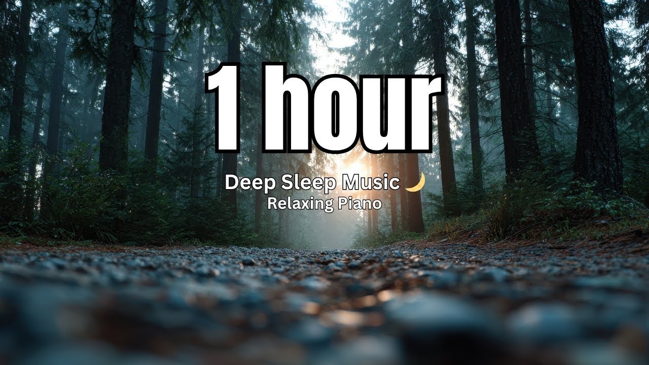 1 Hour Deep Sleep Music 🌙 Relaxing Piano for Sleeping, Meditation ...