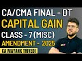 Class 7 Capital Gain All Questions (Solve) CA/CMA Final Direct Tax Amendment 2025 CA Mayank Trivedi