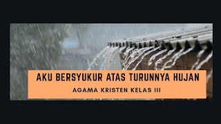 Aku bersyukur atas turunnya hujan