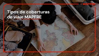 ¡Conoce los tipos de cobertura de tu Seguro de Viajes MAPFRE!