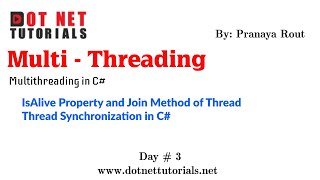 Thread Synchronization in C# | IsAlive Property and Join Method of Thread in C# | Dot Net Tutorials