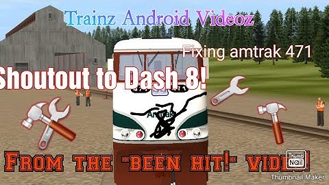 Trainz Android Videoz - 471 gets fixed! [Shoutout to Dash 8! Check description for info!]