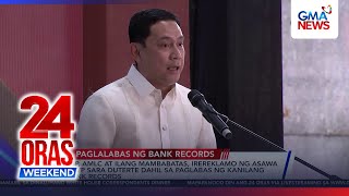 Mister ni VP Sara Duterte, ihahabla ang mga naglabas ng kanilang bank records | 24 Oras Weekend