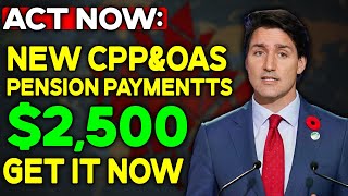 Are You Eligible! Receive $2,500 OAS & CPP Pension as a Senior in Canada!