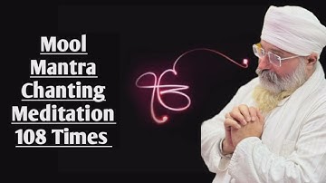 108 TIMES MOOL MANTRA-Mool Mantra Chanting Meditation | 108 Times | Bhai Gurpreet Singh Rinku Vir Ji