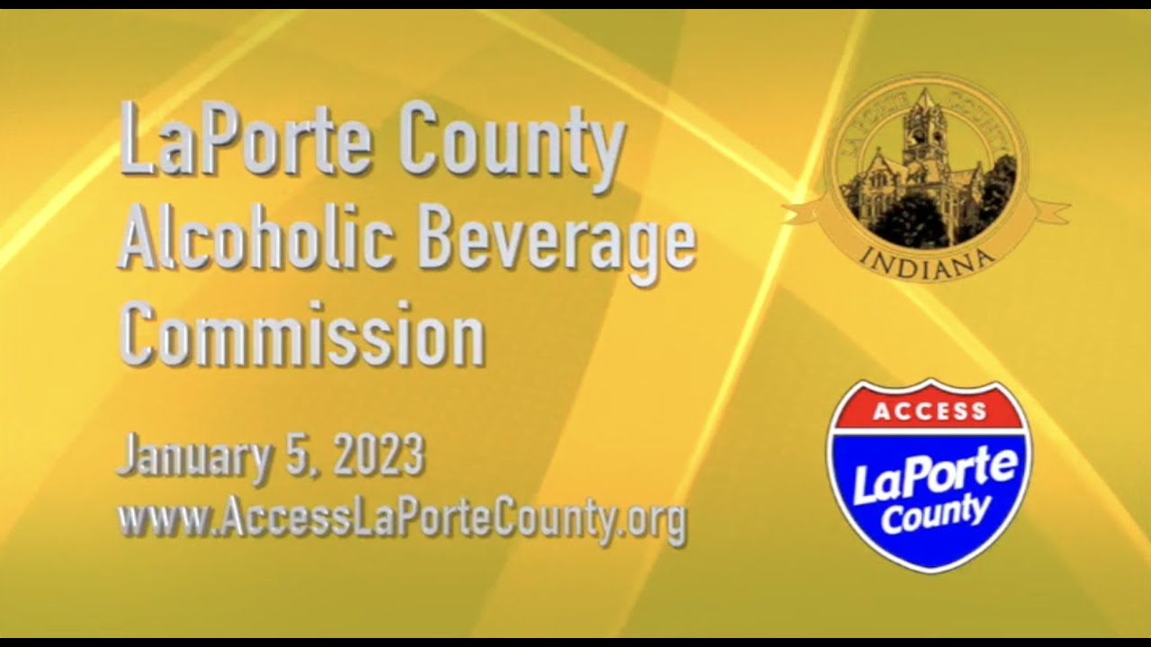 LaPorte County Alcoholic Beverage Commission January 5, 2023 YouTube