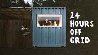 24 Hours In Our Off Grid Shipping Container Home